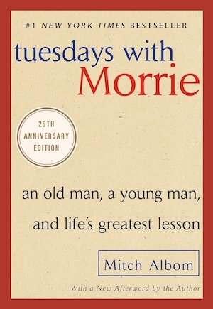 Tuesdays With Morrie by Mitch Albom