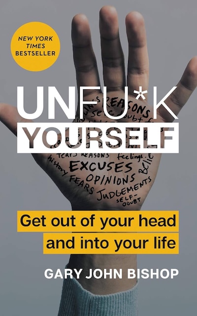 Unf*ck Yourself by Gary John Bishop