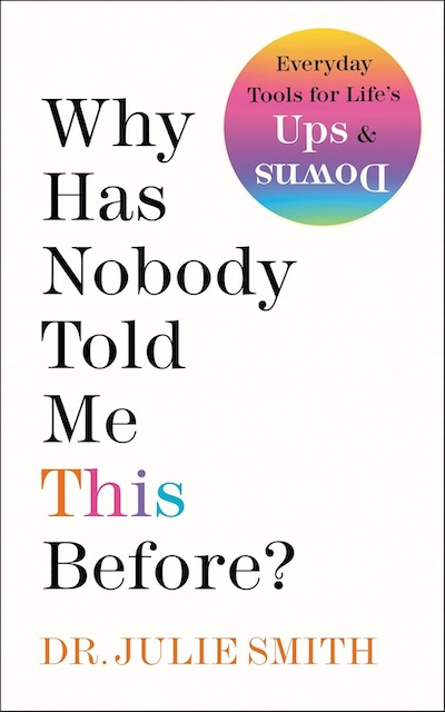 Why Has Nobody Told Me This Before? by Dr. Julie Smith